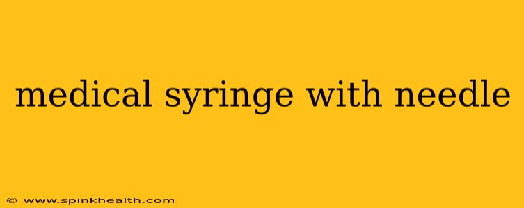 medical syringe with needle