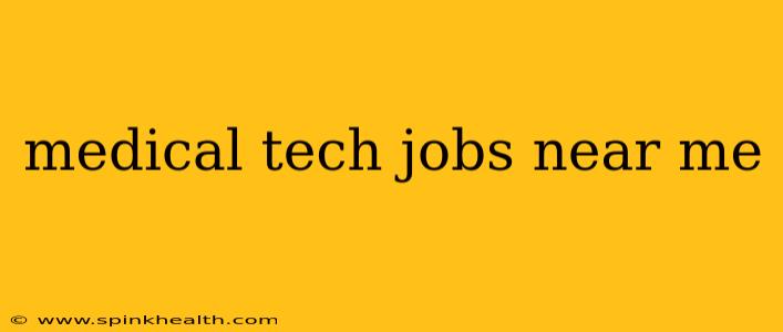 medical tech jobs near me
