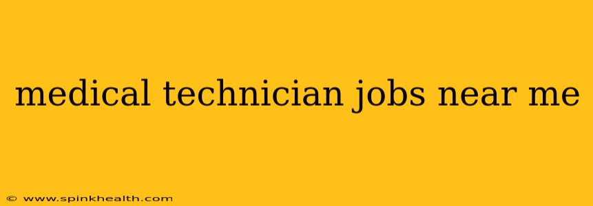 medical technician jobs near me