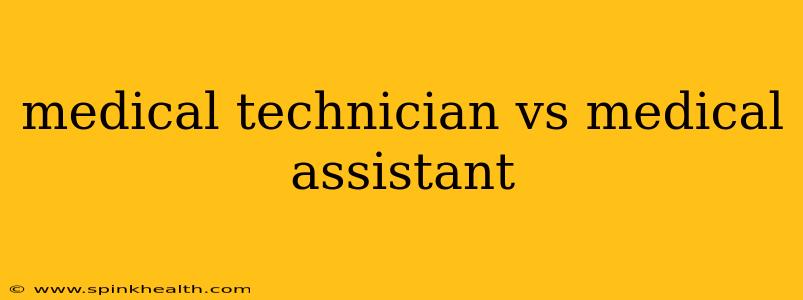 medical technician vs medical assistant