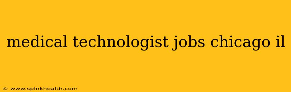 medical technologist jobs chicago il