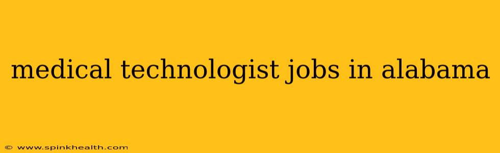 medical technologist jobs in alabama