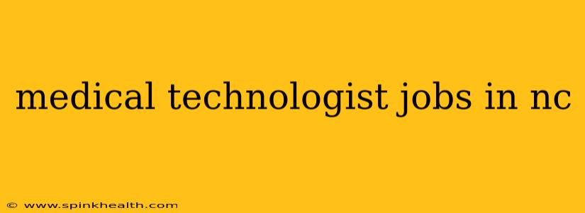 medical technologist jobs in nc