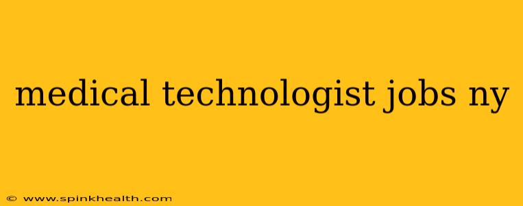 medical technologist jobs ny