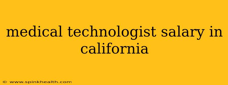 medical technologist salary in california