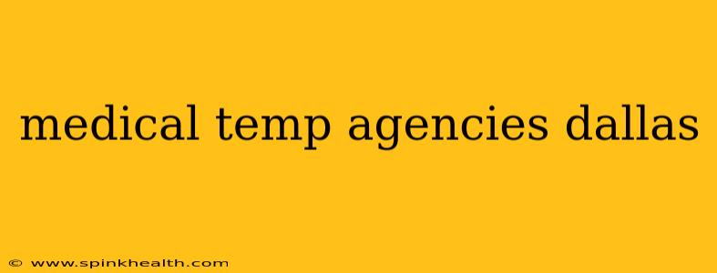 medical temp agencies dallas