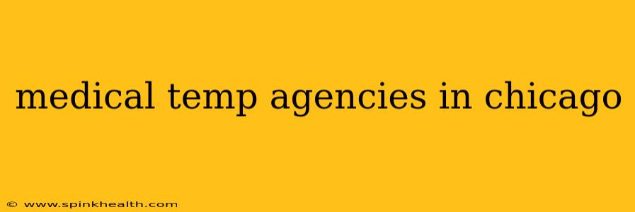 medical temp agencies in chicago