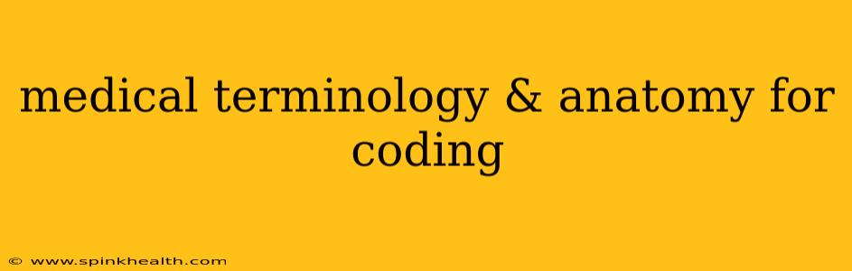 medical terminology & anatomy for coding