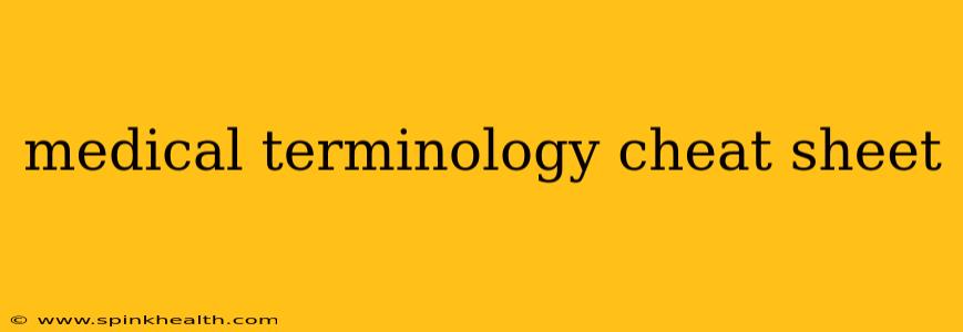 medical terminology cheat sheet