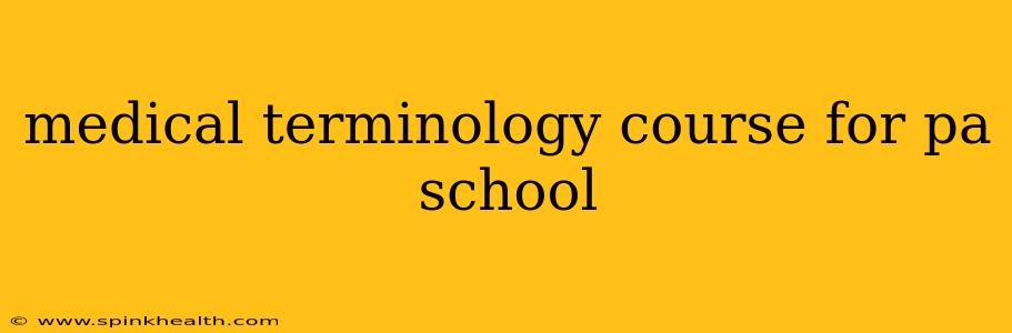 medical terminology course for pa school