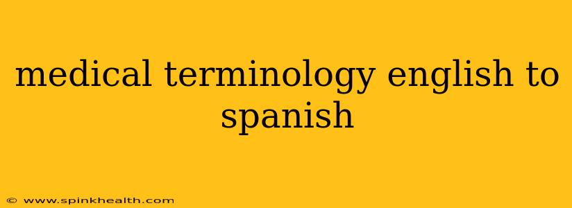 medical terminology english to spanish