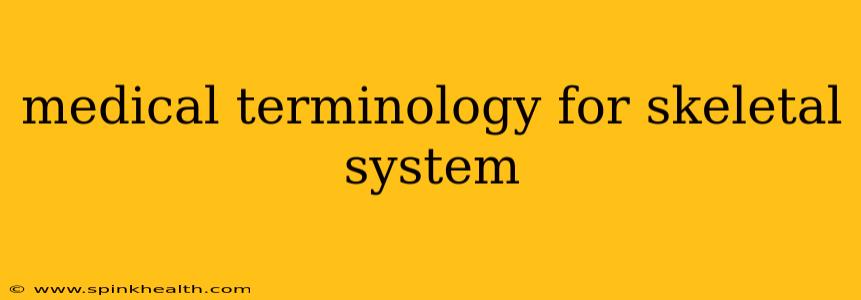 medical terminology for skeletal system