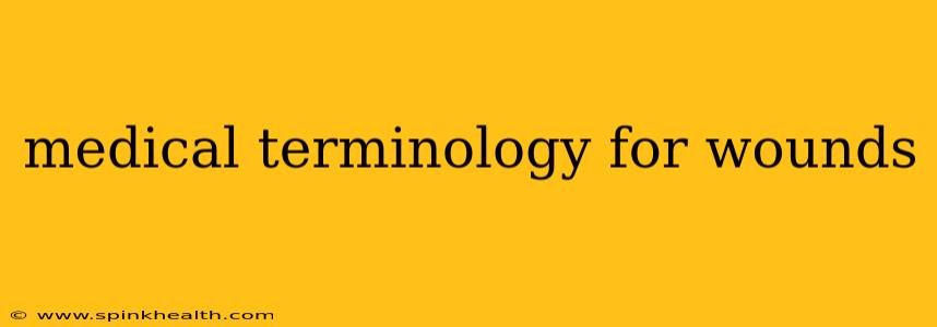 medical terminology for wounds