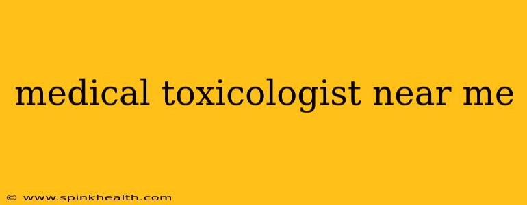medical toxicologist near me