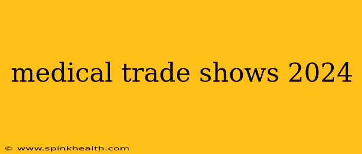 medical trade shows 2024