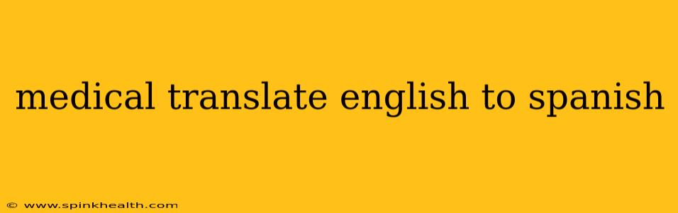 medical translate english to spanish