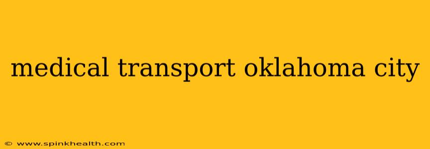 medical transport oklahoma city