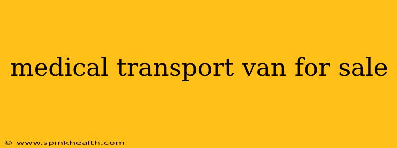 medical transport van for sale