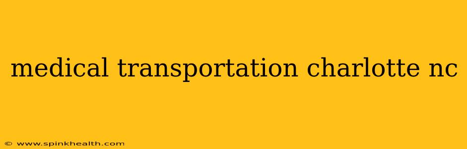 medical transportation charlotte nc