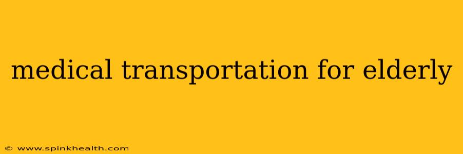 medical transportation for elderly