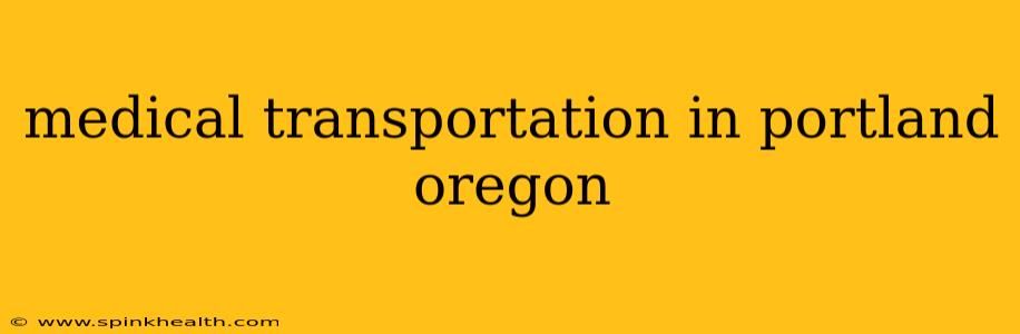 medical transportation in portland oregon
