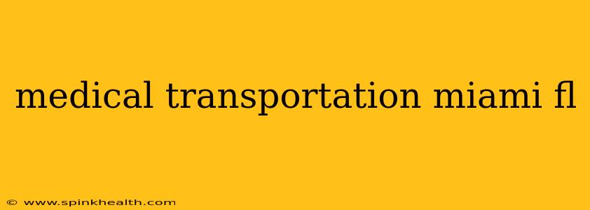 medical transportation miami fl