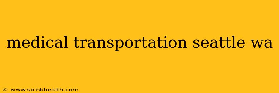 medical transportation seattle wa