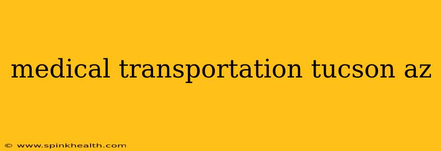 medical transportation tucson az