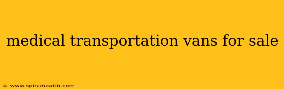 medical transportation vans for sale