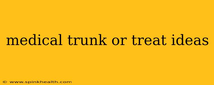 medical trunk or treat ideas
