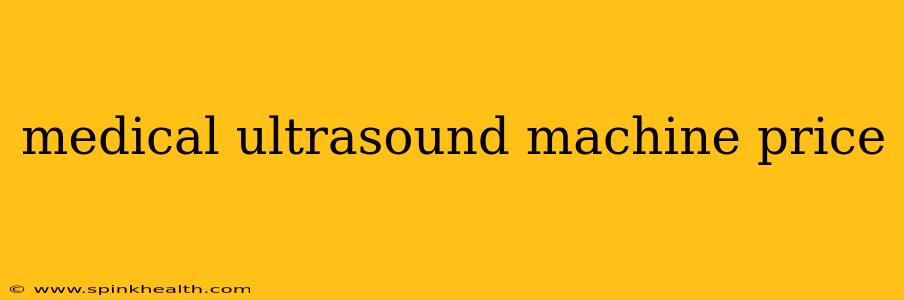 medical ultrasound machine price