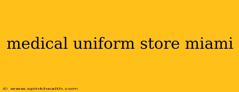 medical uniform store miami