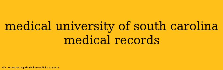medical university of south carolina medical records