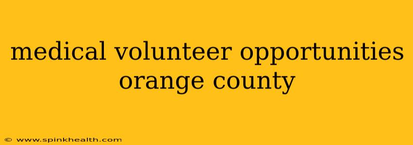 medical volunteer opportunities orange county
