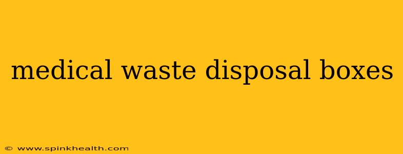 medical waste disposal boxes