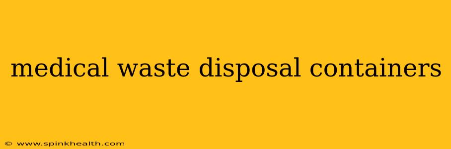 medical waste disposal containers