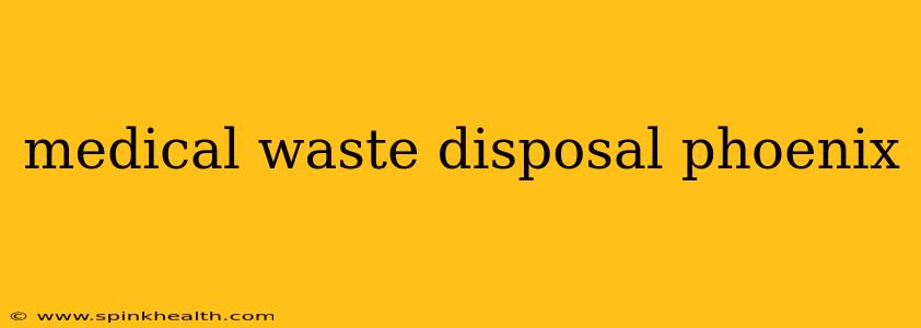 medical waste disposal phoenix