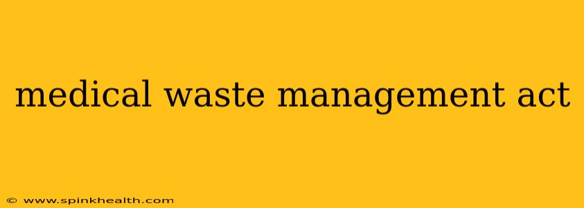 medical waste management act