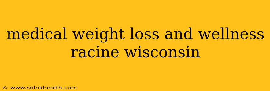 medical weight loss and wellness racine wisconsin