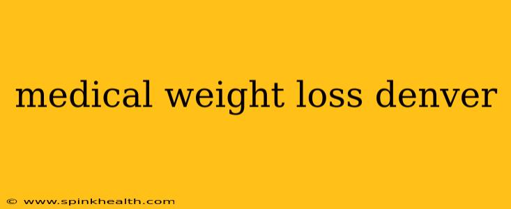 medical weight loss denver