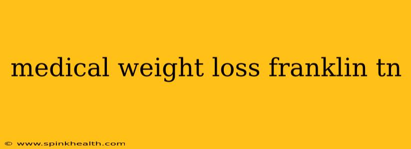 medical weight loss franklin tn