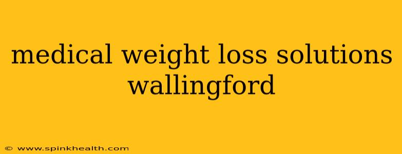 medical weight loss solutions wallingford