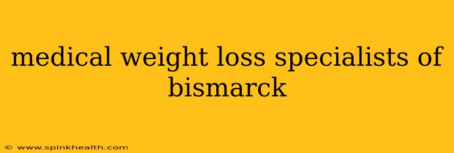 medical weight loss specialists of bismarck
