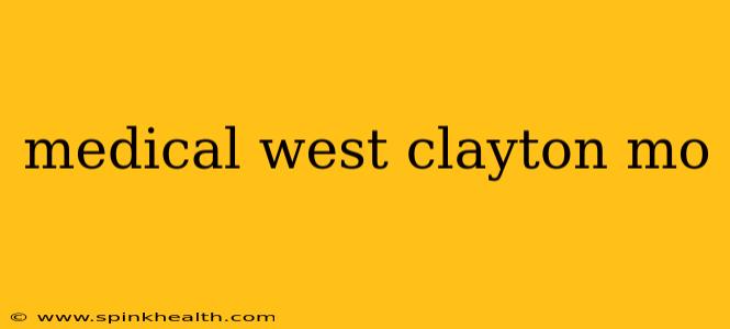 medical west clayton mo