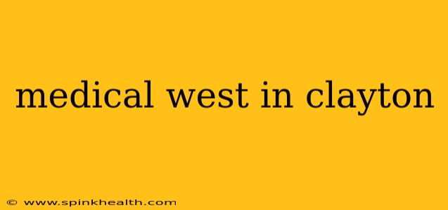 medical west in clayton