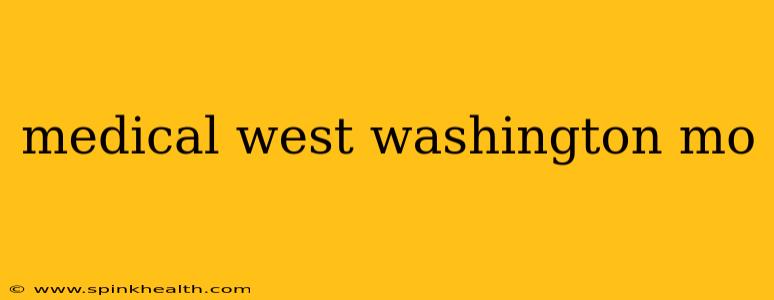 medical west washington mo