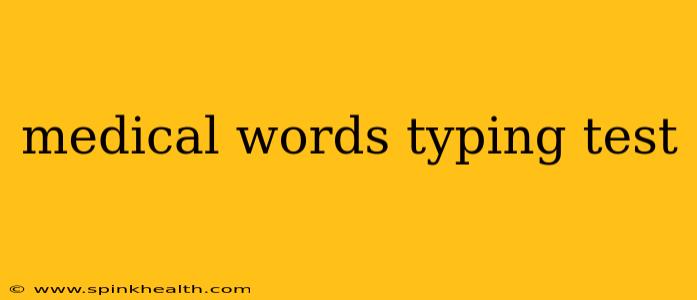 medical words typing test