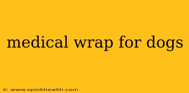 medical wrap for dogs