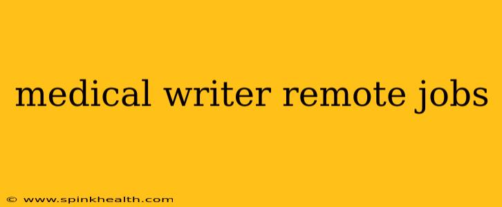 medical writer remote jobs
