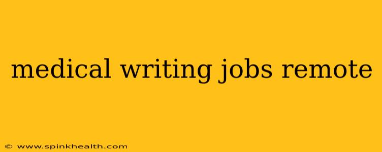 medical writing jobs remote